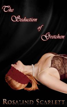 The Seduction of Gretchen: Paranormal Erotic Romance (Anam Céile Chronicles) by Scarlett Rosalind