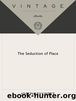 The Seduction of Place by Joseph Rykwert
