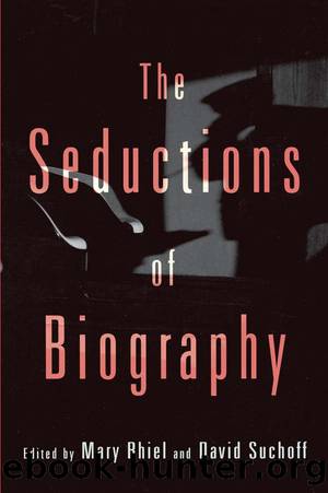 The Seductions of Biography by David Suchoff Mary Rhiel