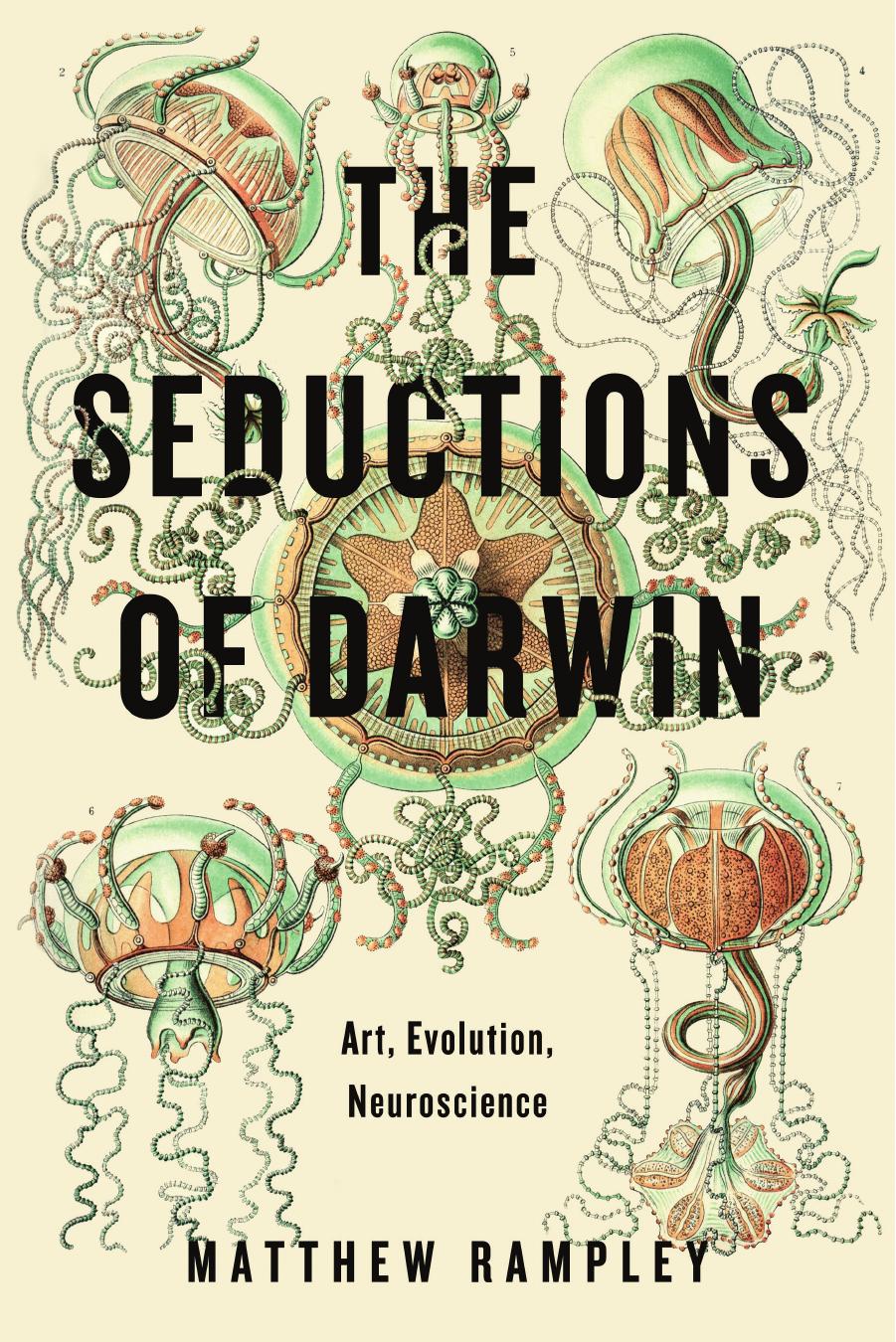 The Seductions of Darwin: Art, Evolution, Neuroscience by Matthew Rampley