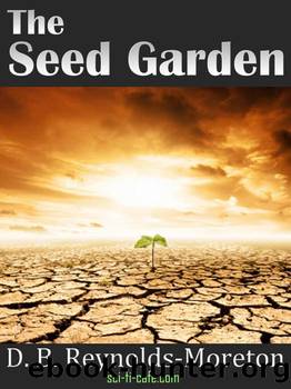 The Seed Garden by D. B. Reynolds-Moreton