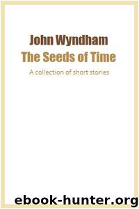 The Seeds of Time by John Wyndham