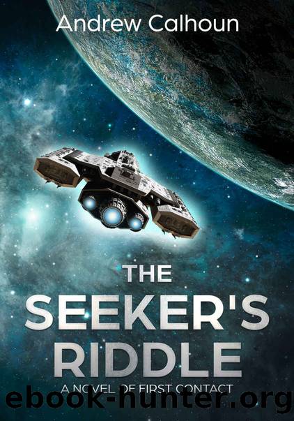 The Seeker's Riddle: A Novel of First Contact by Andrew Calhoun
