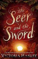 The Seer And The Sword by Victoria Hanley
