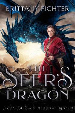 The Seer's Dragon (Legacy of the Time Stones Trilogy Book 2) by Brittany Fichter
