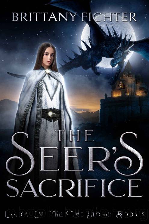 The Seer's Sacrifice (Legacy of the Time Stones Trilogy Book 3) by Brittany Fichter & Brittany Fichter
