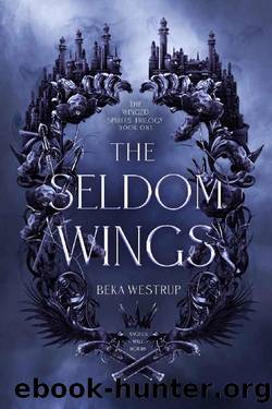 The Seldom Wings (Winged Spirits Series Book 1) by Beka Westrup