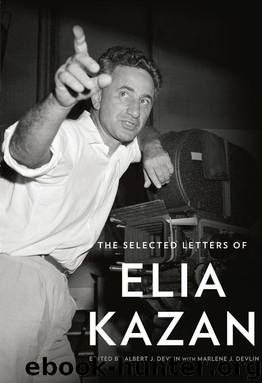 The Selected Letters of Elia Kazan by Elia Kazan & Albert J. Devlin