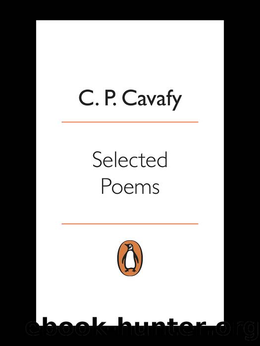 The Selected Poems of Cavafy by C. P. Cavafy