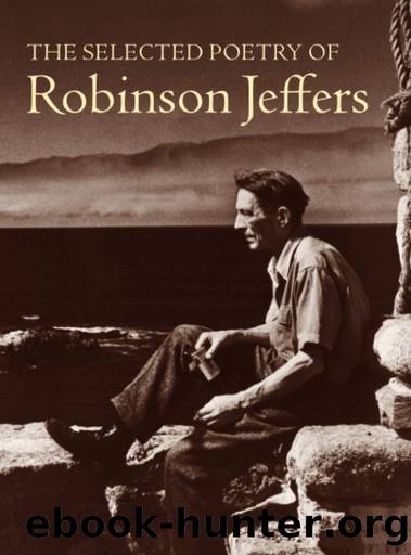 The Selected Poetry of Robinson Jeffers by Robinson Jeffers