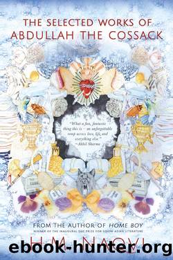 The Selected Works of Abdullah the Cossack by H.M. Naqvi