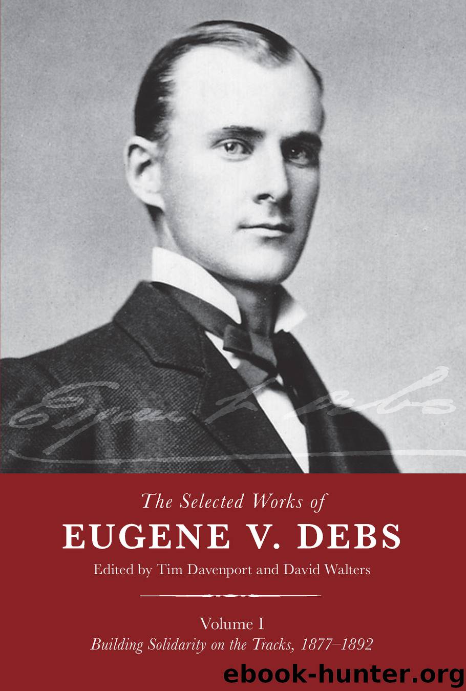The Selected Works of Eugene V. Debs, Vol. I by Davenport Tim; Walters David;