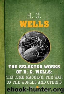 The Selected Works of H.G. Wells by H. G. Wells