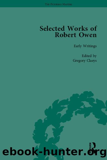 The Selected Works of Robert Owen Vol I by Gregory Claeys
