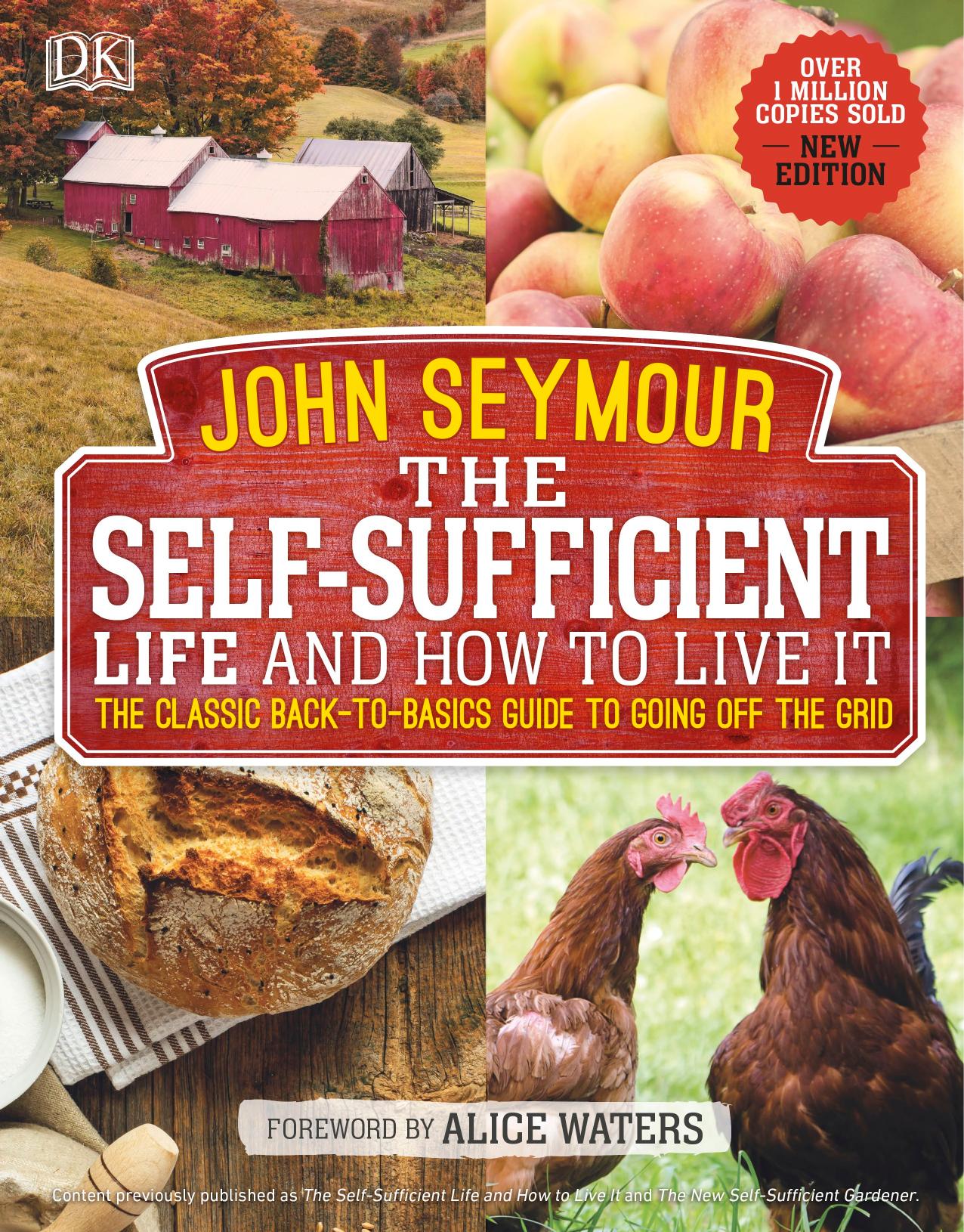 The Self-Sufficient Life And How To Live It: The Complete Back-To-Basics Guide by John Seymour