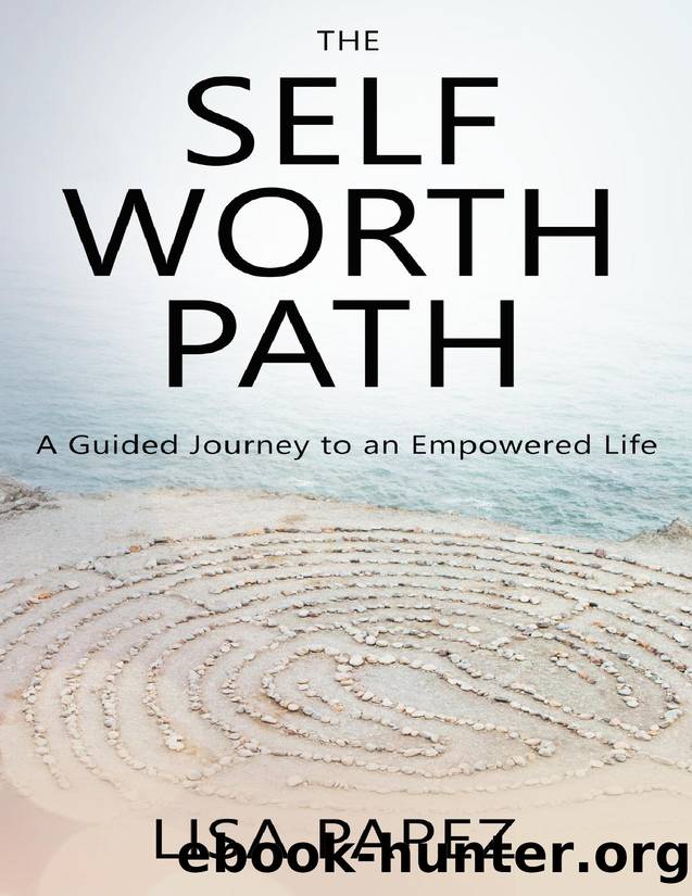 The Self-Worth Path: A Guided Journey to an Empowered Life by Papez Lisa