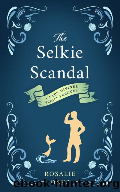 The Selkie Scandal by Rosalie Oaks