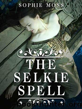The Selkie Spell (Seal Island Trilogy) by Moss Sophie