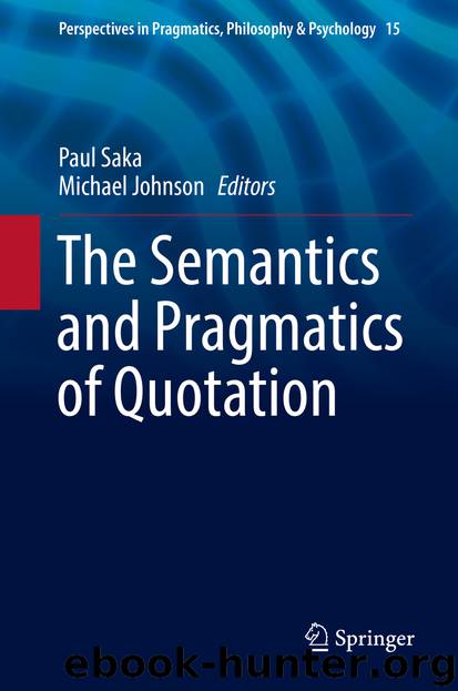 The Semantics and Pragmatics of Quotation by Paul Saka & Michael Johnson