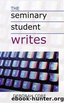 The Seminary Student Writes by Core Deborah.;