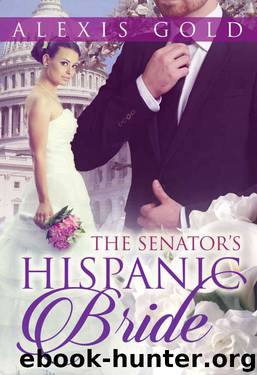 The Senator's Hispanic Bride by Gold Alexis