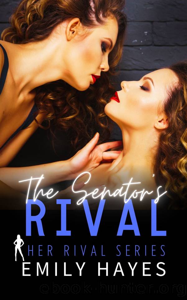 The Senator's Rival: An Enemies to Lovers LesbianSapphic Romance by Emily Hayes