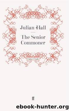 The Senior Commoner by Julian Hall
