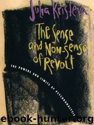 The Sense and Non-Sense of Revolt by Julia Kristeva