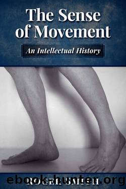 The Sense of Movement: An Intellectual History by Roger Smith