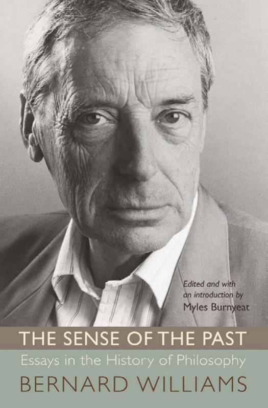 The Sense of the Past: Essays in the History of Philosophy by Bernard Williams