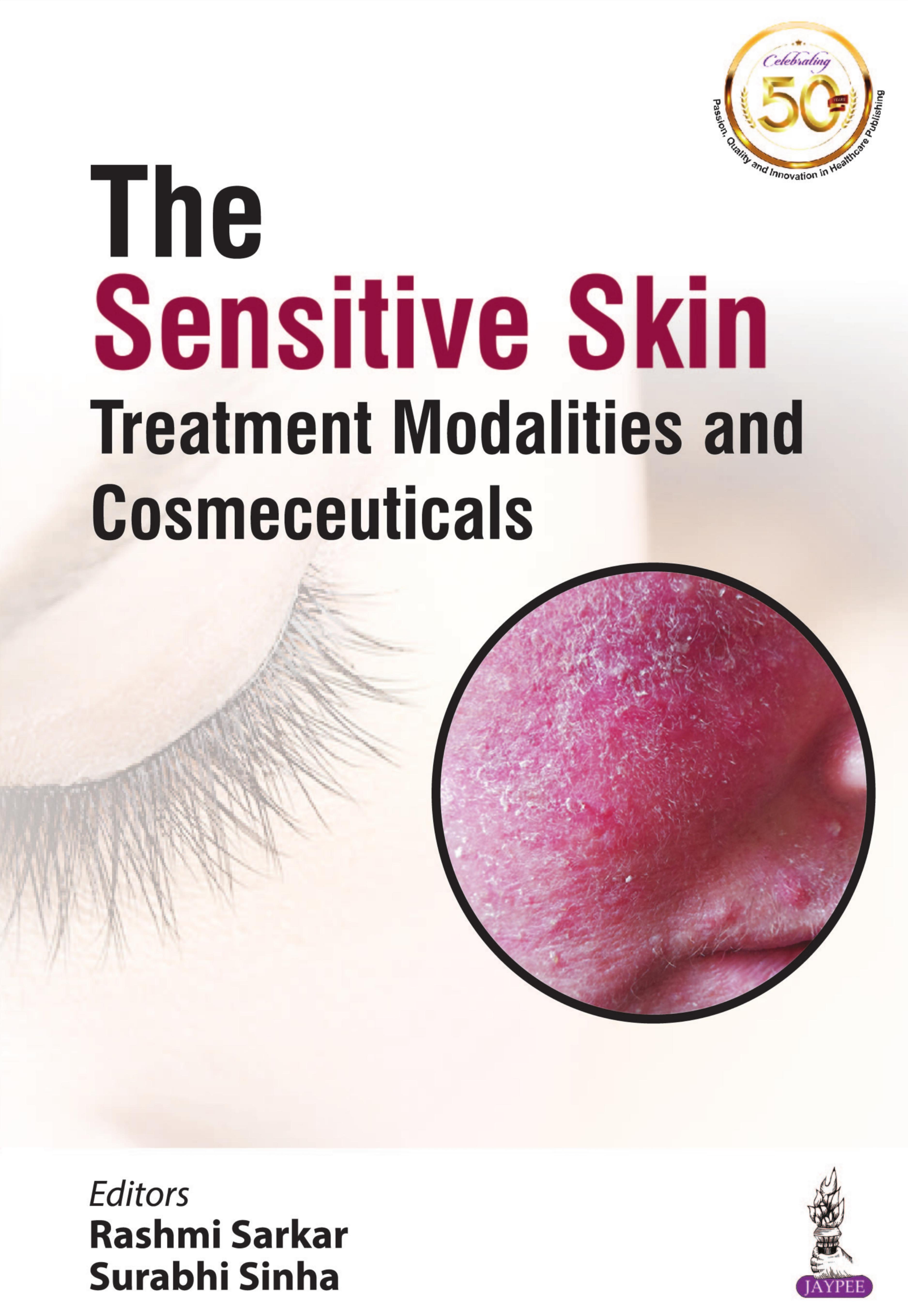 The Sensitive Skin: Treatment Modalities and Cosmeceuticals by Rashmi Sarkar; Surabhi Sinha