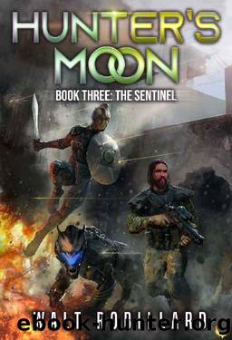 The Sentinel: A Military Sci-Fi Series (Hunter's Moon Book 3) by Walt Robillard