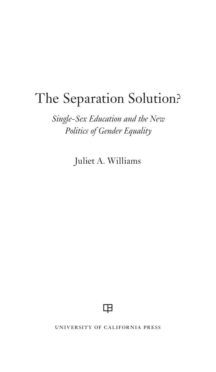The Separation Solution? Single-Sex Education and the New Politics of Gender Equality by Juliet A. Williams