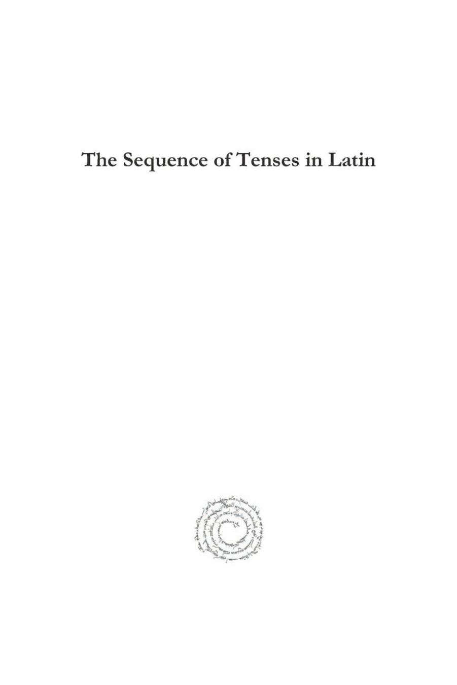 The Sequence of Tenses in Latin the Sequence of Tenses in Latin the Sequence of Tenses in Latin the Sequence of Tenses in Latin by William Gardiner Hale