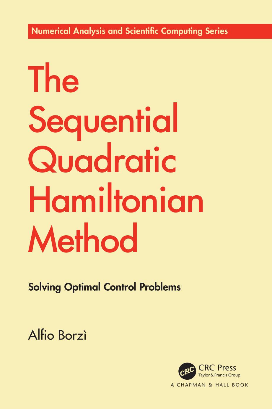 The Sequential Quadratic Hamiltonian Method: Solving Optimal Control Problems by Alfio Borzì