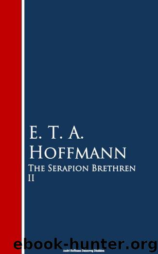 The Serapion Brethren II by E. T. A. Hoffmann