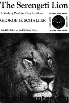 The Serengeti Lion by George B. Schaller