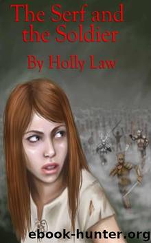 The Serf and the Soldier by Holly Law