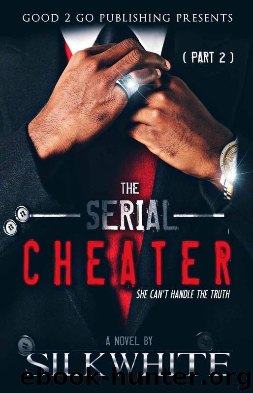 The Serial Cheater PT 2 by Silk White