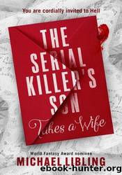 The Serial Killer's Son Takes a Wife by Michael Libling
