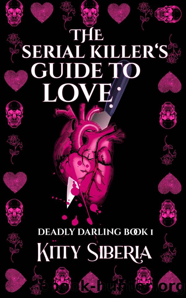 The Serial Killers Guide to Love by Siberia Kitty