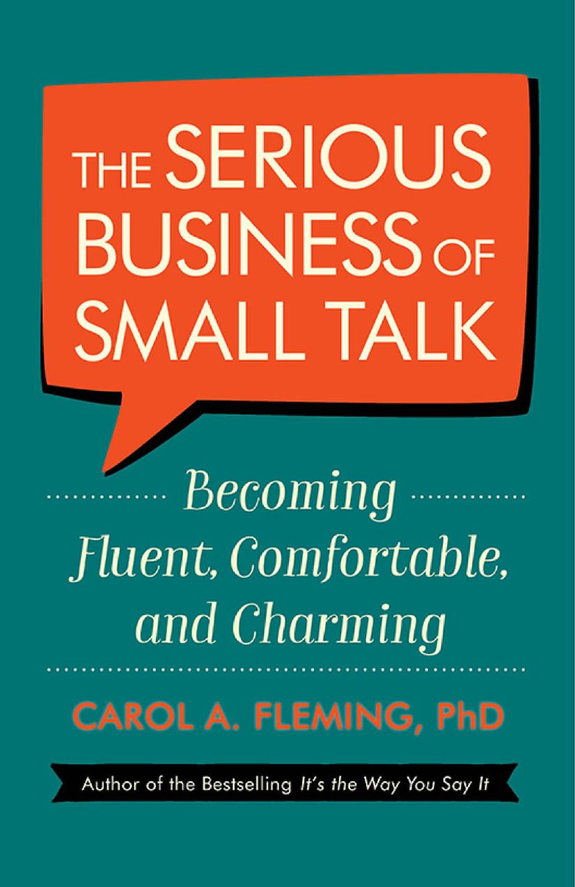 The Serious Business of Small Talk by Carol Fleming