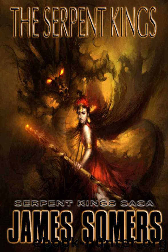 The Serpent Kings (Serpent Kings Saga Book One) by James Somers