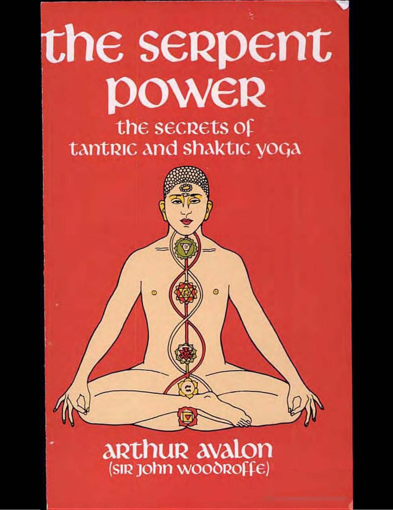 The Serpent Power: The Secrets of Tantric and Shaktic Yoga by Arthur Avalon