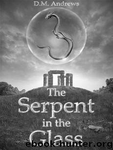 The Serpent in the Glass (The Tale of Thomas Farrell) by Andrews D.M