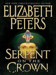 The Serpent on the Crown (Amelia Peabody Book 17) by Elizabeth Peters