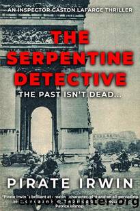 The Serpentine Detective: An Inspector Lafarge Novel by Pirate Irwin