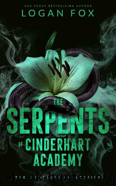 The Serpents of Cinderhart Academy: The Complete Collection: Serpents, Savages, & Snake by Logan Fox