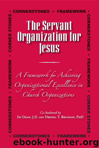 The Servant Organization for Jesus: A Framework for Church Excellence by Dean Ed & Brunson Drexel