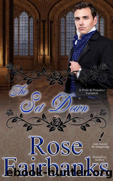 The Set Down: A Pride and Prejudice Variation by Rose Fairbanks